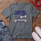 Long Dog Short Fuse T-shirt