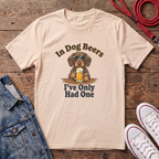 In Dog Beers, I Only Had One - Wired Haired T-shirt