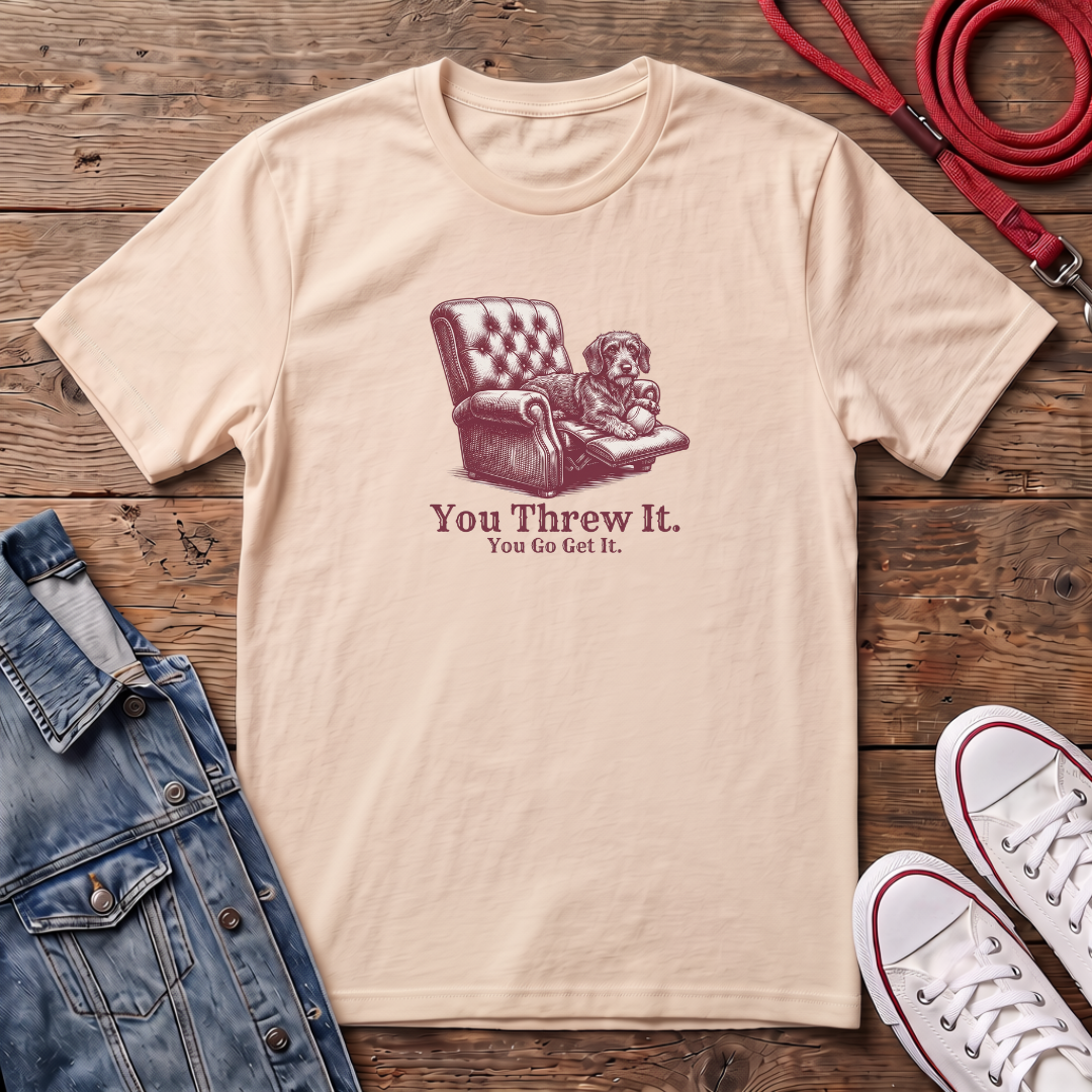 You Threw it - Wired Haired T-shirt