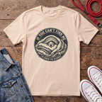 If You Can't Find Me T-shirt