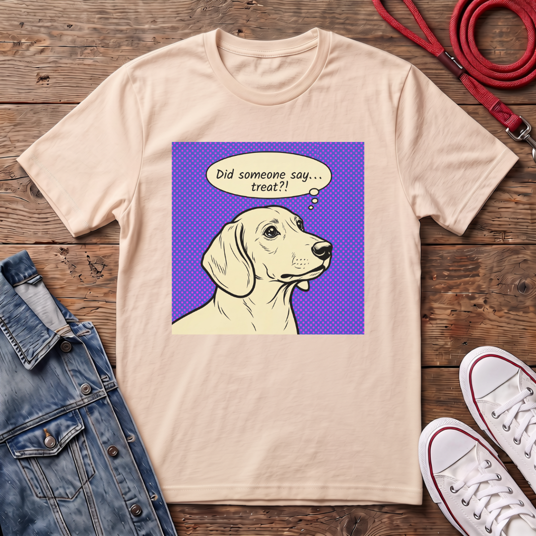 Did Someone Say Treat? - Smooth Haired T-shirt