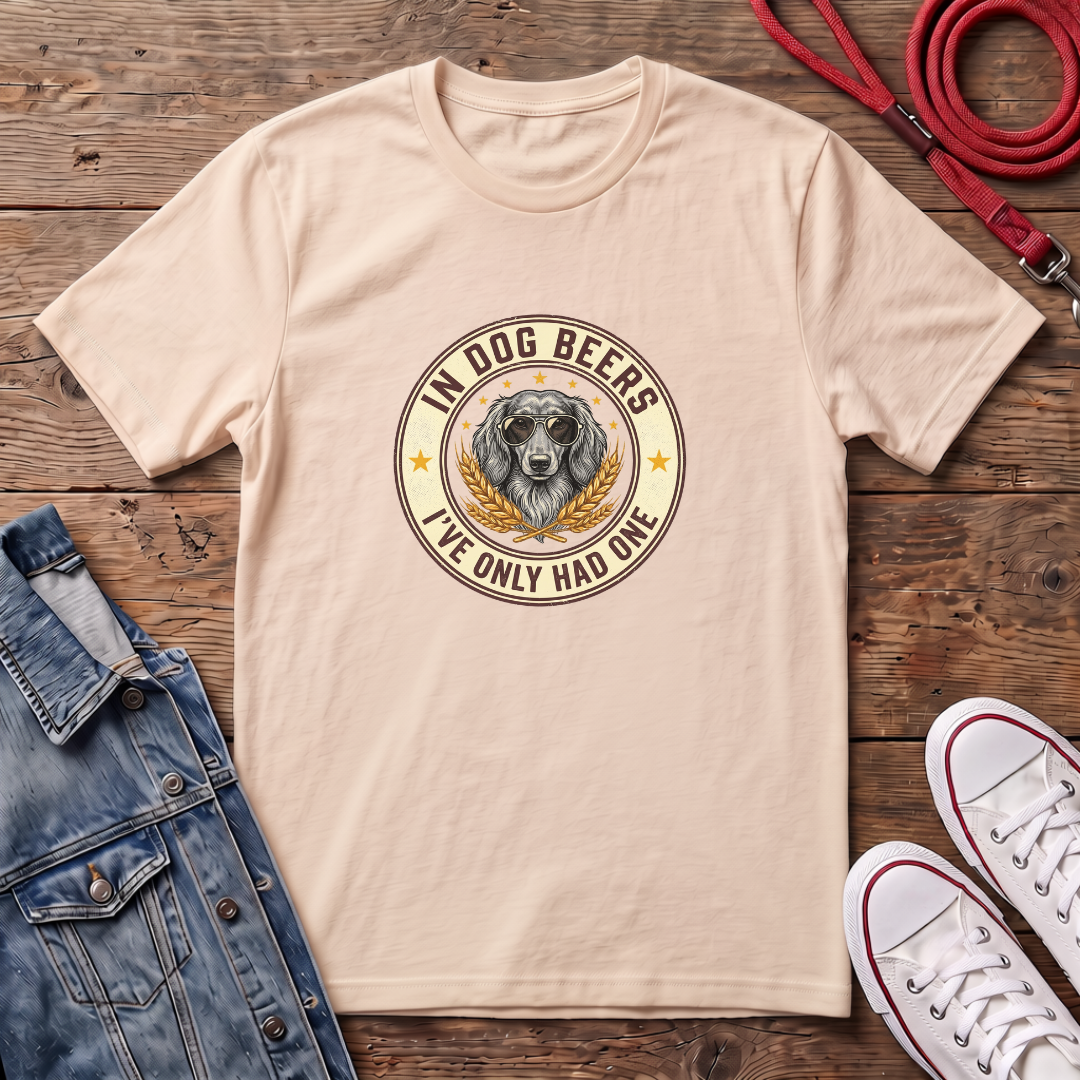 In Dog Beers, I Only Had One - Long Haired T-shirt
