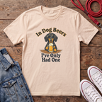 In Dog Beers, I Only Had One - Smooth Haired T-shirt
