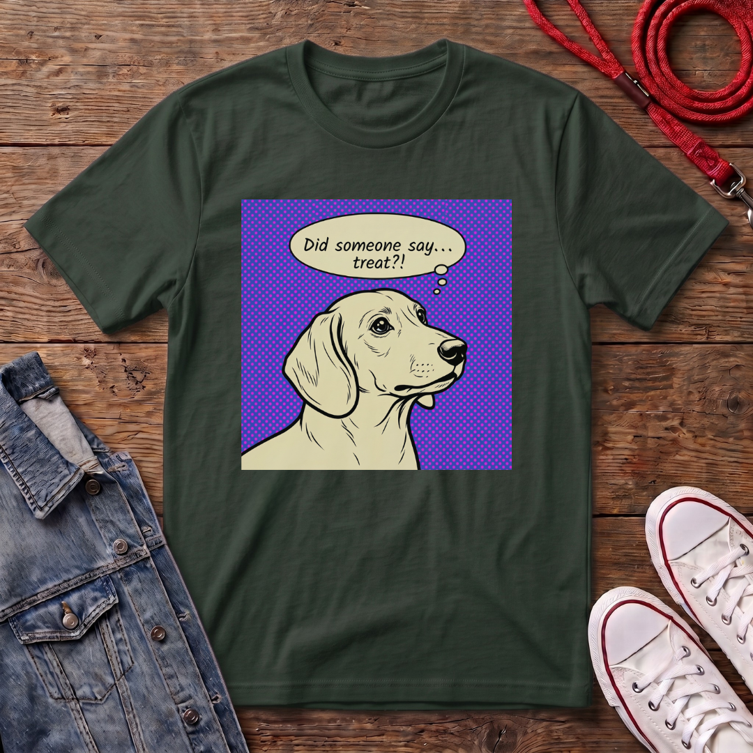 Did Someone Say Treat? - Smooth Haired T-shirt