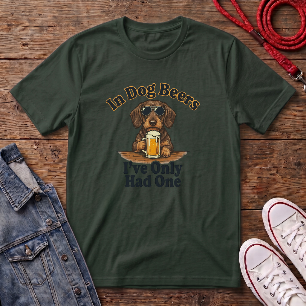 In Dog Beers, I Only Had One - Wired Haired T-shirt