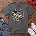 If You Can't Find Me T-shirt