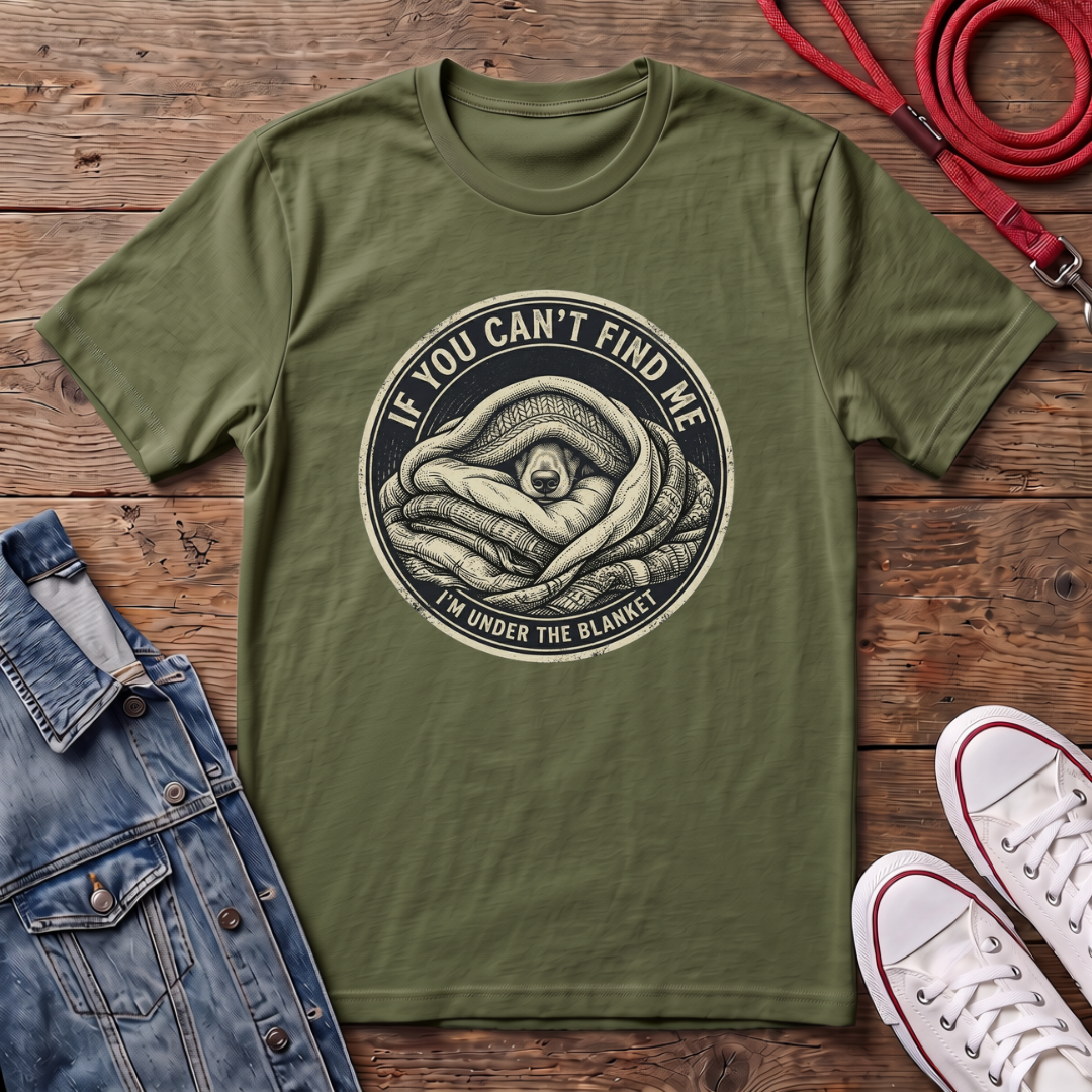 If You Can't Find Me T-shirt