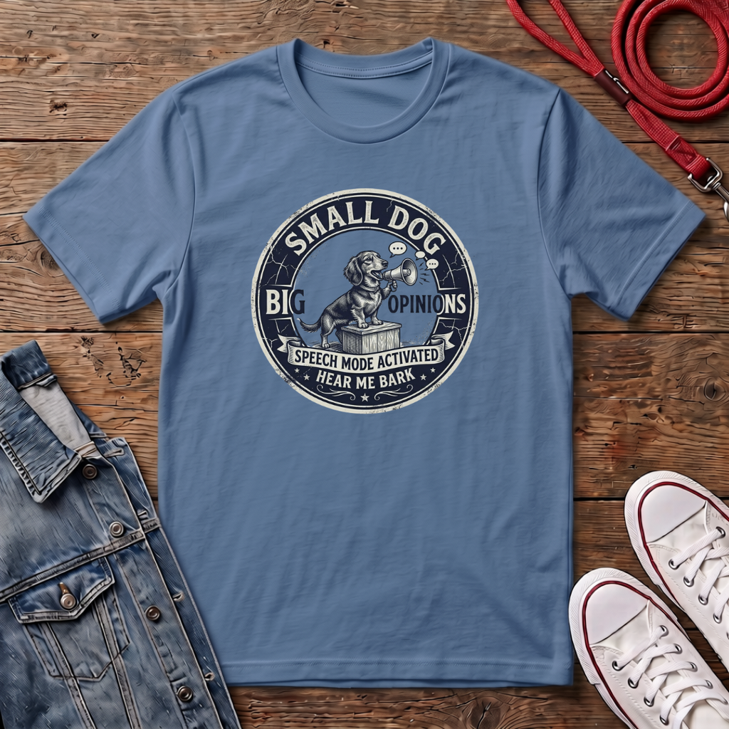 Small Dog, Big Opinions T-shirt