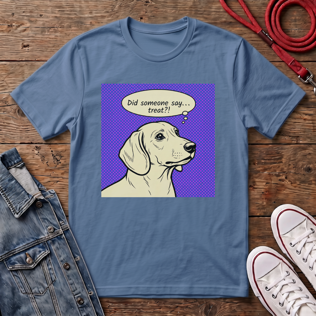 Did Someone Say Treat? - Smooth Haired T-shirt