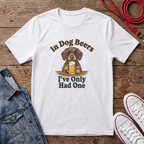 In Dog Beers, I Only Had One - Wired Haired T-shirt