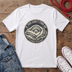 If You Can't Find Me T-shirt