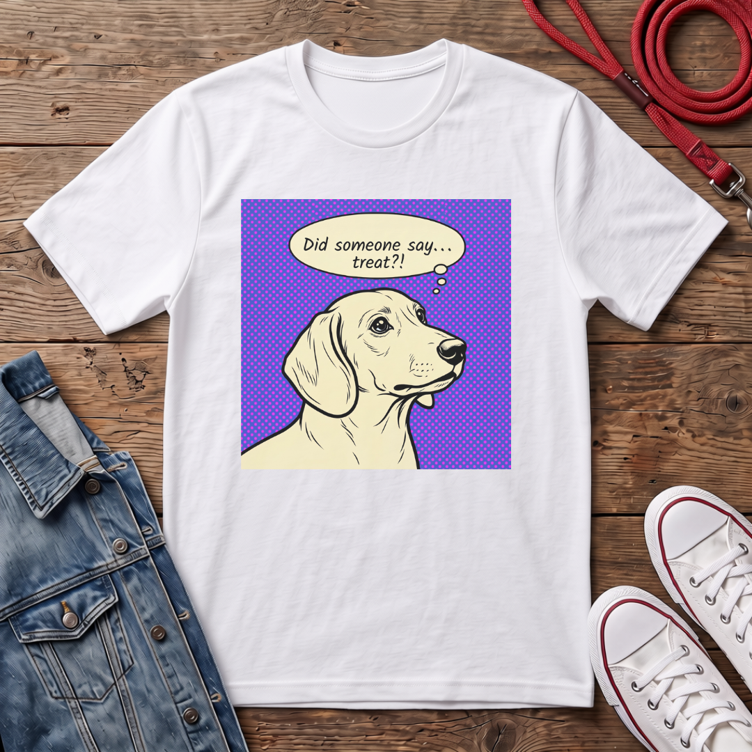 Did Someone Say Treat? - Smooth Haired T-shirt