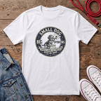 Small Dog, Big Opinions T-shirt